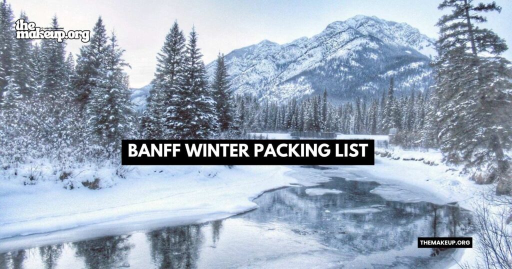 what to pack Banff winter packing list