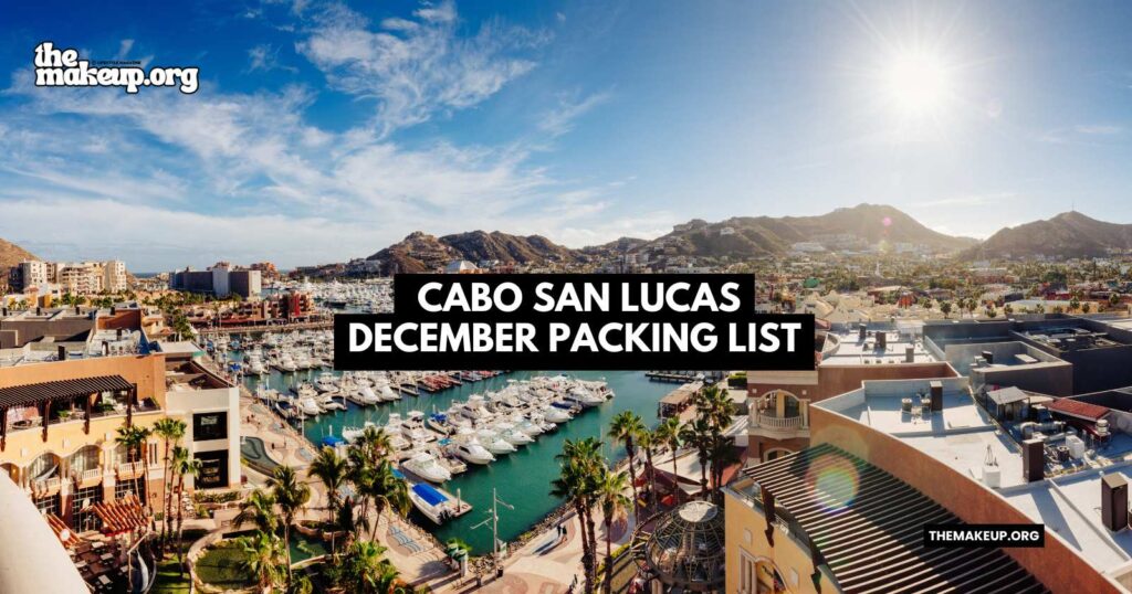What to Pack Cabo San Lucas Packing List December