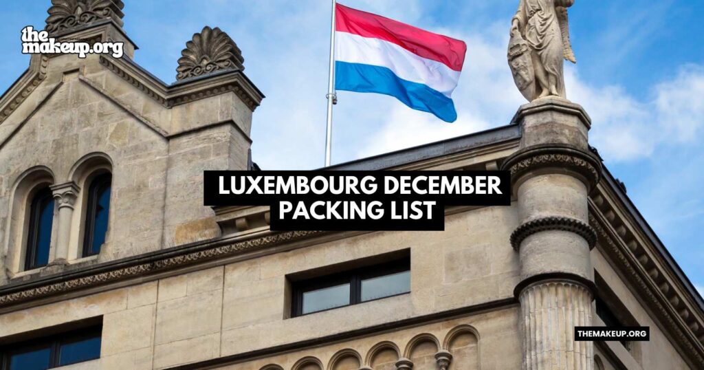 What to Pack Luxembourg Packing List December