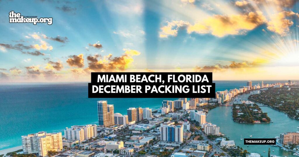 What to Pack Miami Beach Florida Packing List December