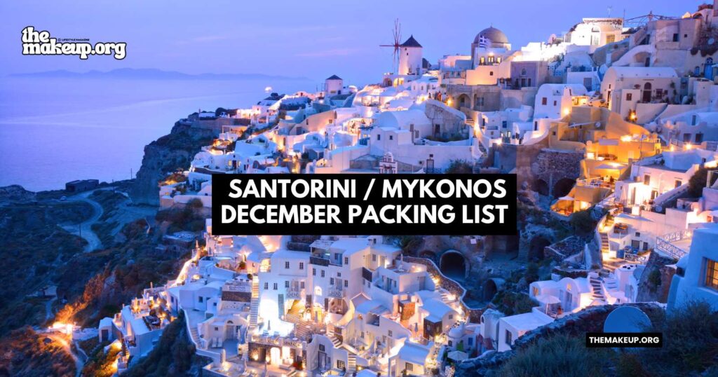 What to Pack Santorini Mykonos Packing List December