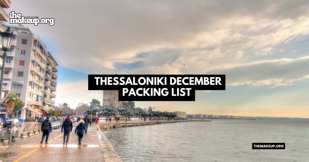 What to Pack Thessaloniki Packing List December