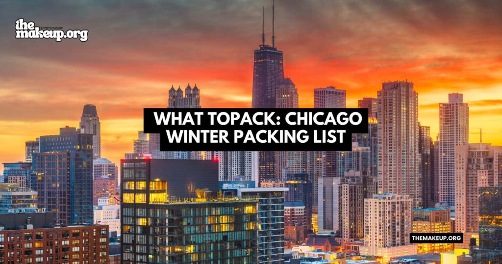 what to pack Chicago winter packing list