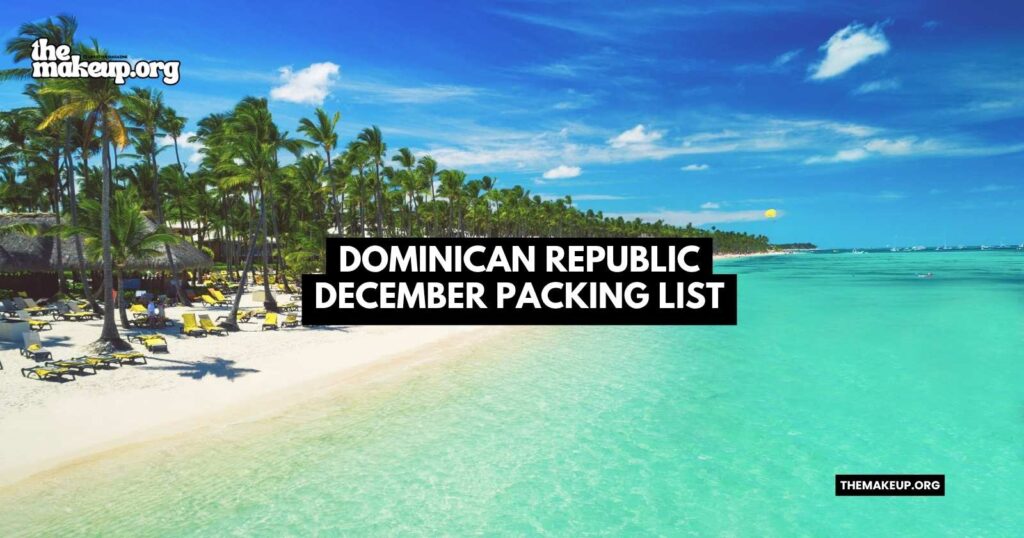 what to pack Dominican Republic packing list December