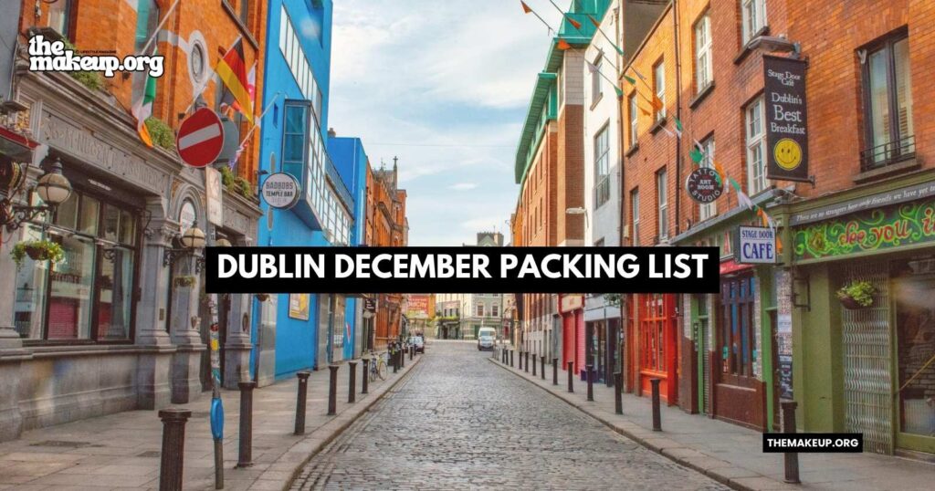 what to pack Dublin december packing list