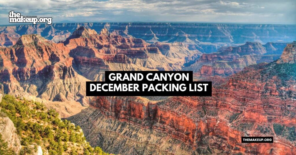what to pack Grand Canyon packing list December