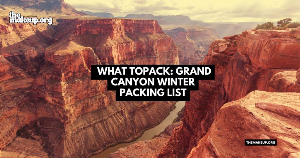 what to pack Grand Canyon winter packing list