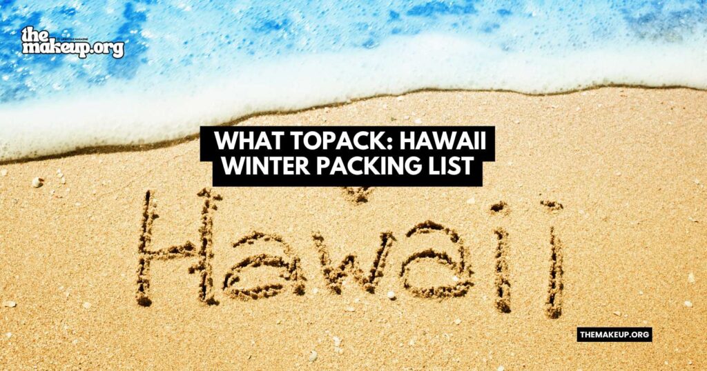 what to pack Hawaii winter packing list