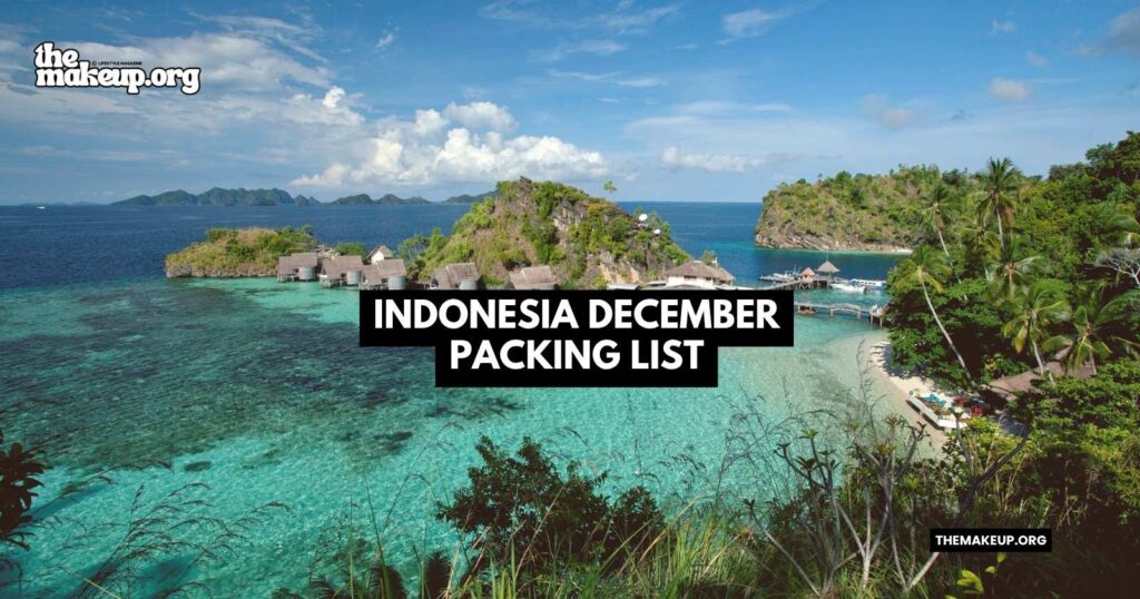 what to pack Indonesia packing list December