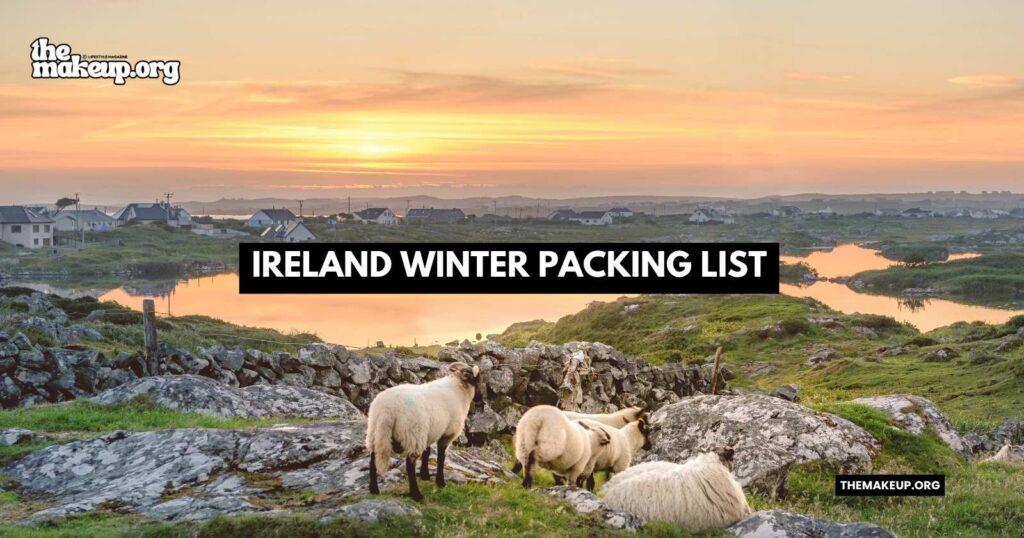 what to pack Ireland winter packing list