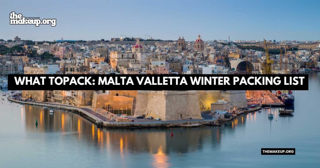 what to pack Malta Valletta winter packing list
