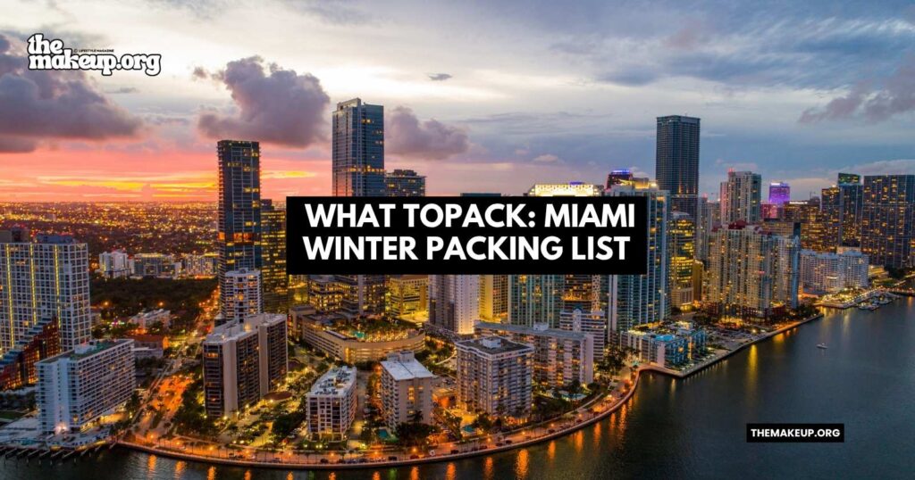 what to pack Miami winter packing list