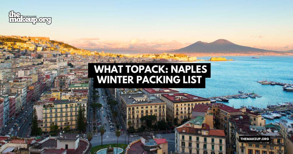 what to pack Naples winter packing list