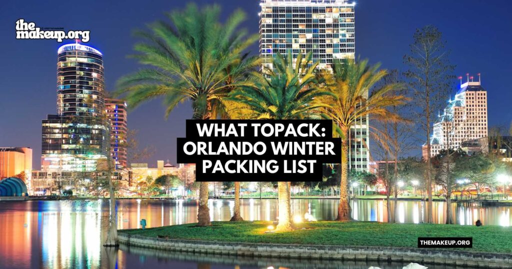 what to pack Orlando winter packing list