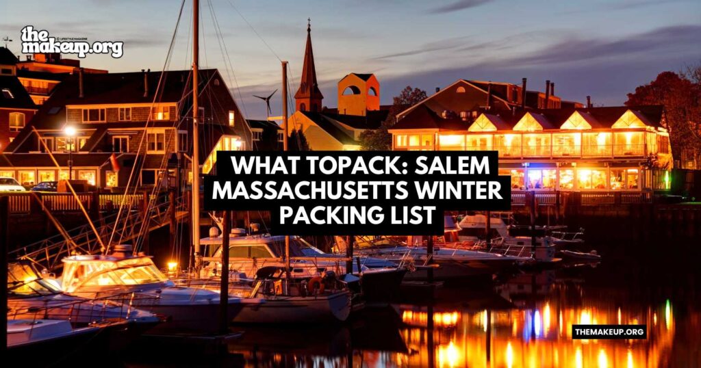 what to pack Salem Massachusetts winter packing list