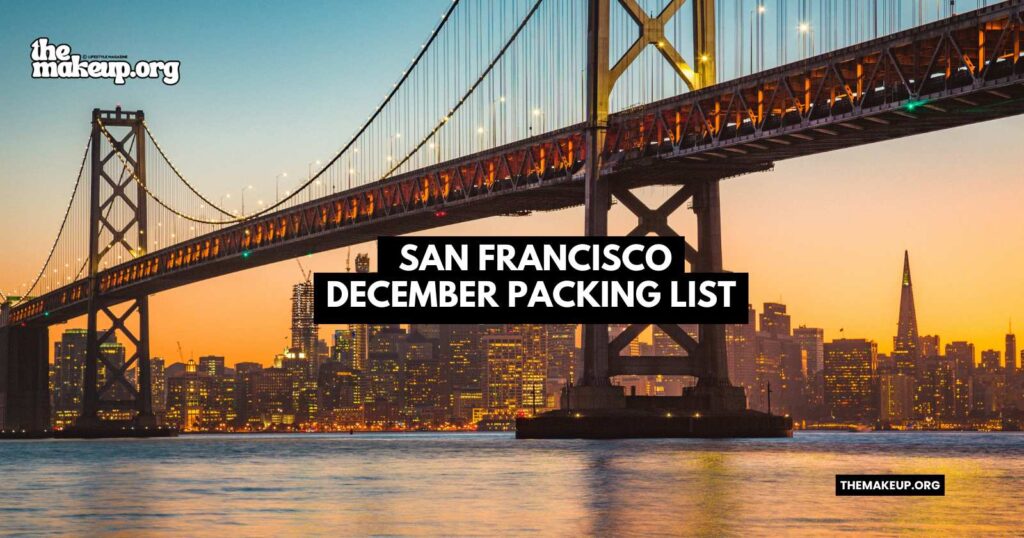 what to pack San Francisco packing list December