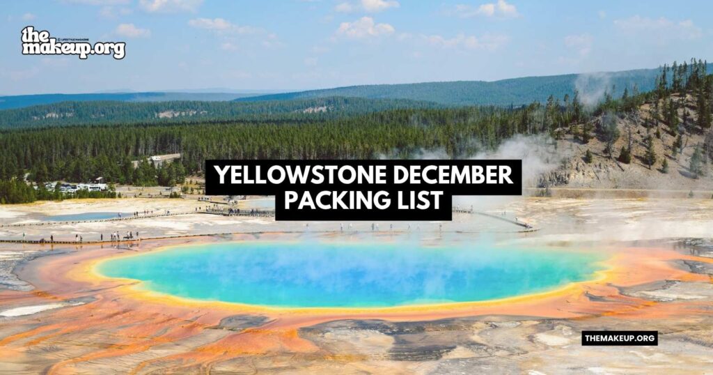 what to pack Yellowstone packing list December