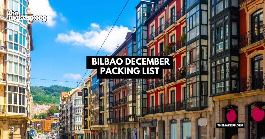 what to pack bilbao packing list December