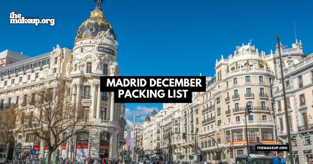 what to pack madrid packing list December