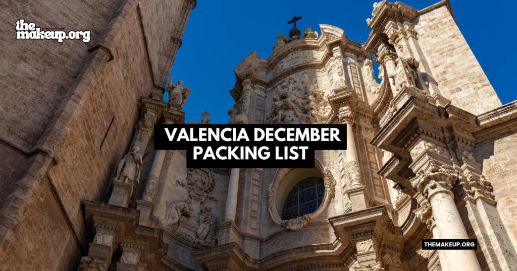 what to pack valencia packing list December