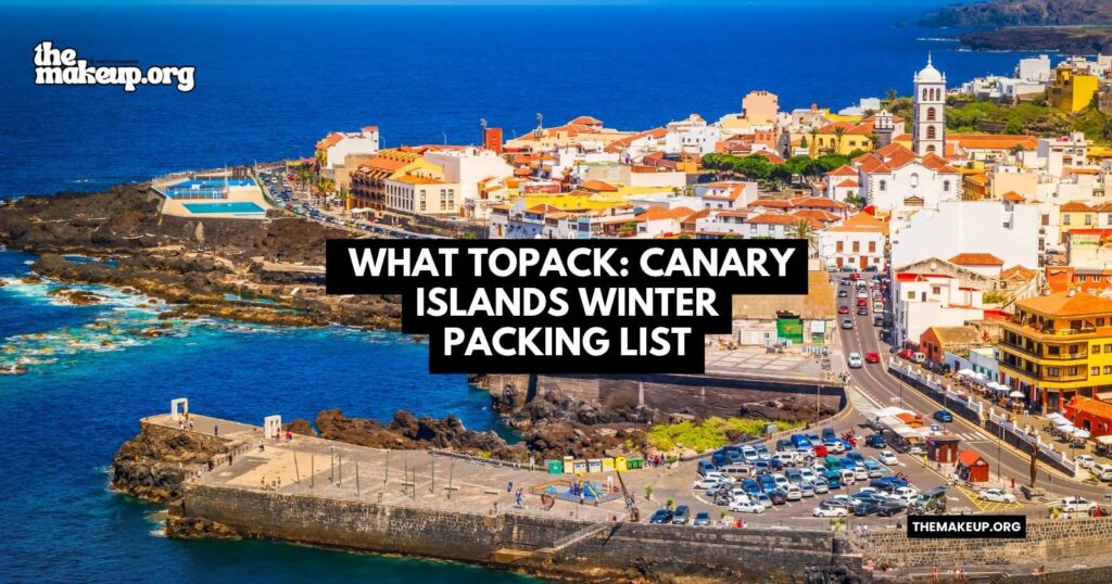 what to pack Canary Islands winter packing list