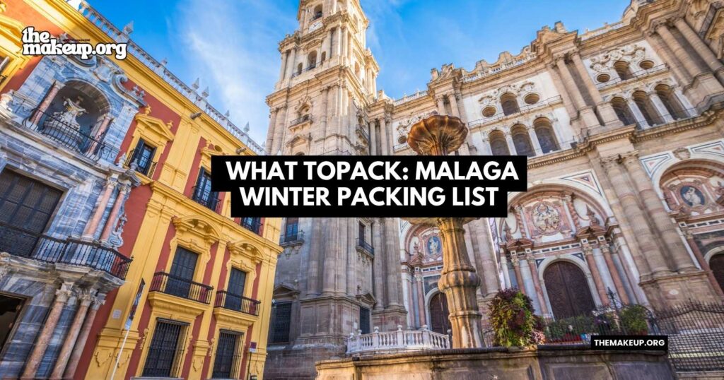 what to pack Malaga winter packing list