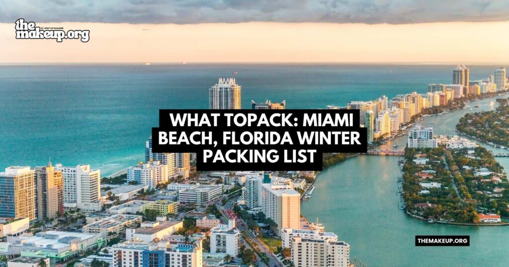 what to pack Miami Beach Florida winter packing list