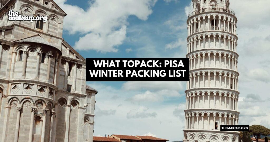 what to pack Pisa winter packing list