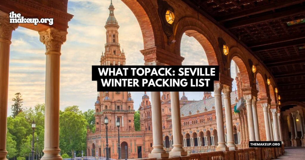what to pack Seville winter packing list
