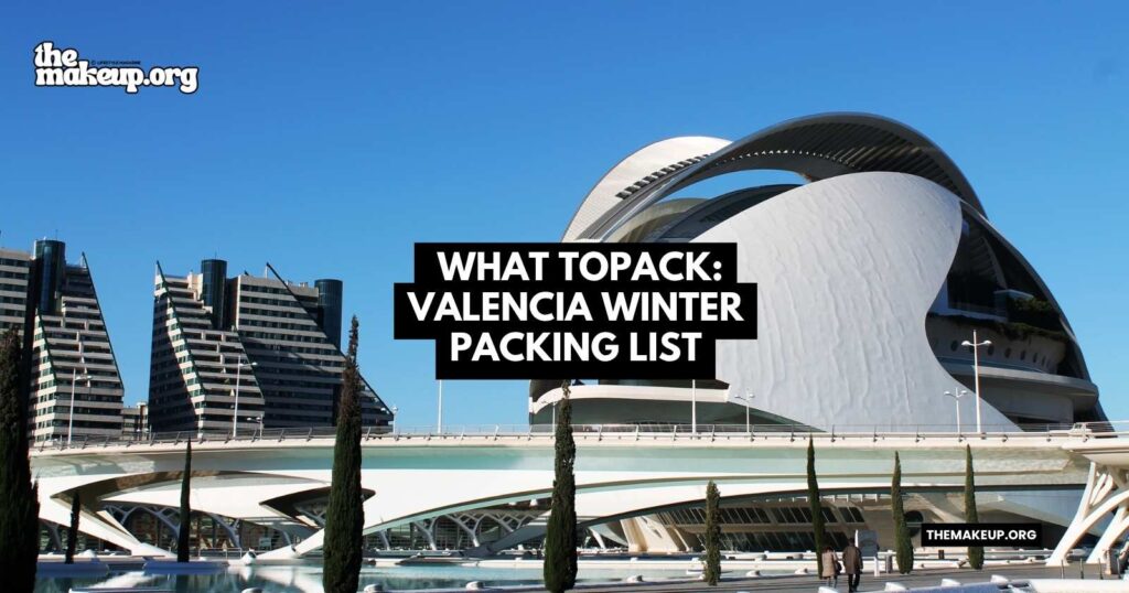 what to pack Valencia winter packing list