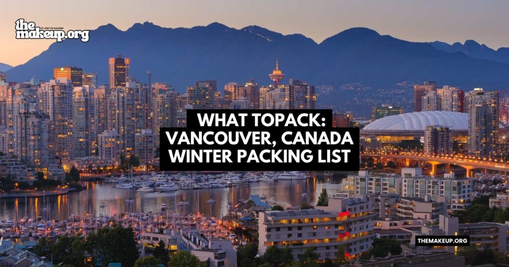 what to pack Vancouver Canada winter packing list