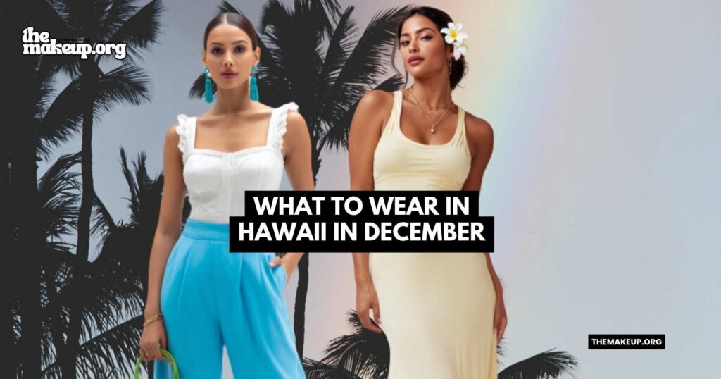 what to wear in hawaii in december