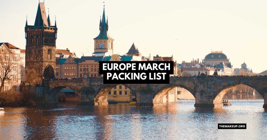 Europe March Packing List Ultimate