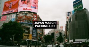Japan March Packing List Ultimate