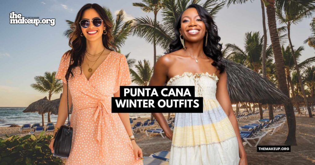 Punta Cana Winter Outfits Ideas