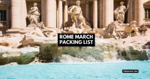 Rome March Packing List Ultimate
