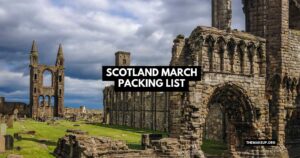 Scotland March Packing List