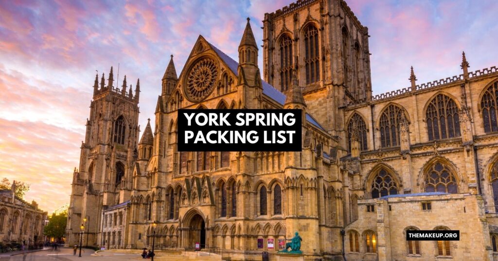 York Spring Packing List Feat