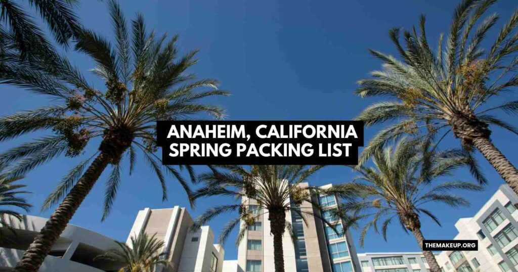 Anaheim California Spring Packing List feat.jpg