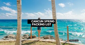 Cancun Spring Packing List feat