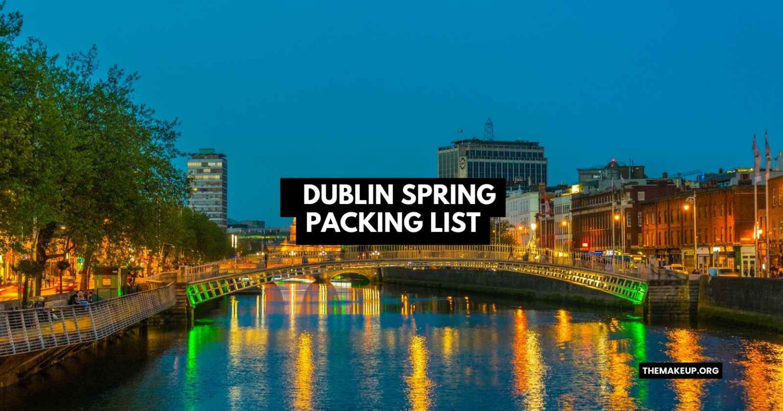 Dublin Spring Packing List: A Clear Plan For Changeable Days
