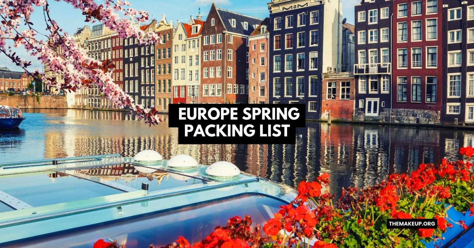 Europe Spring Packing List: Pack Calmly For Changeable Days