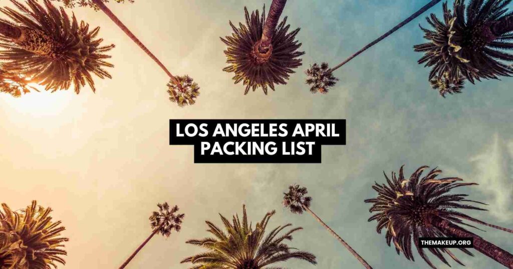 Los Angeles April Packing List feat.jpg
