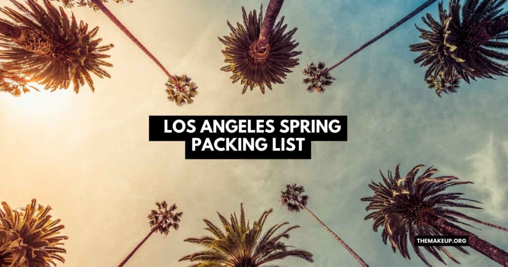 Los Angeles Spring Packing List Feat