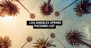 Los Angeles Spring Packing List Feat