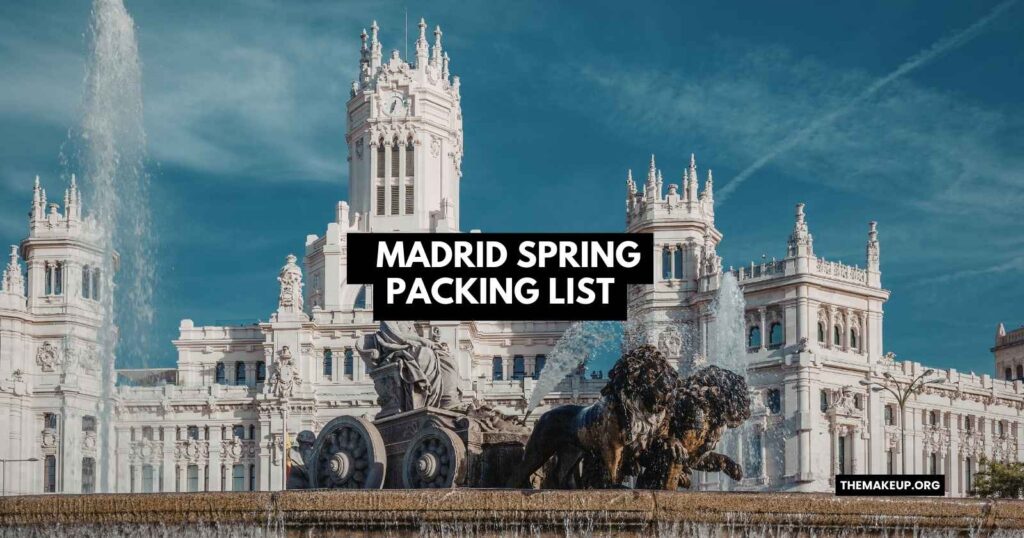 Madrid Spring Packing List Feat