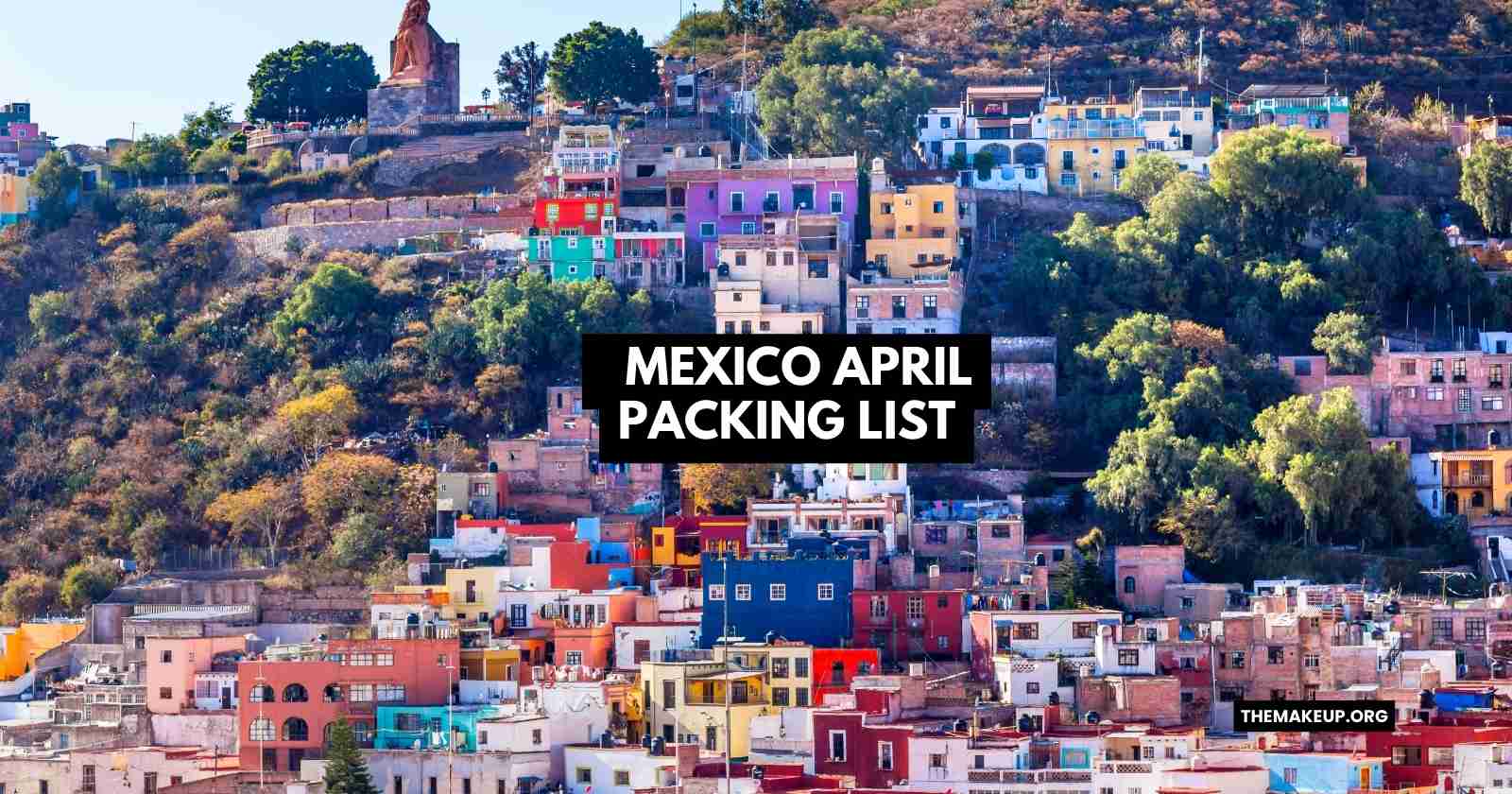 Mexico April Packing List