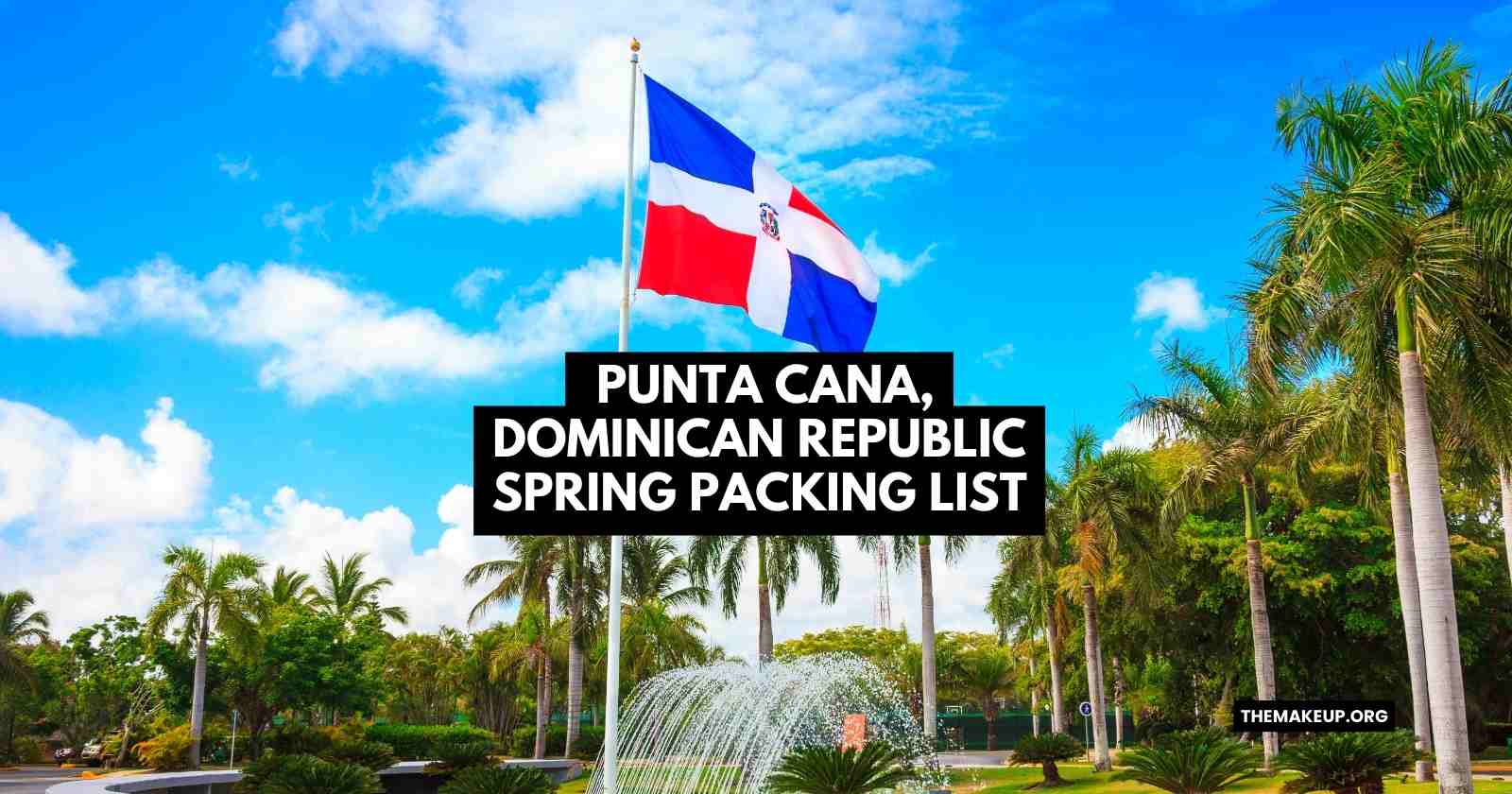Punta Cana Dominican Republic Spring Packing List