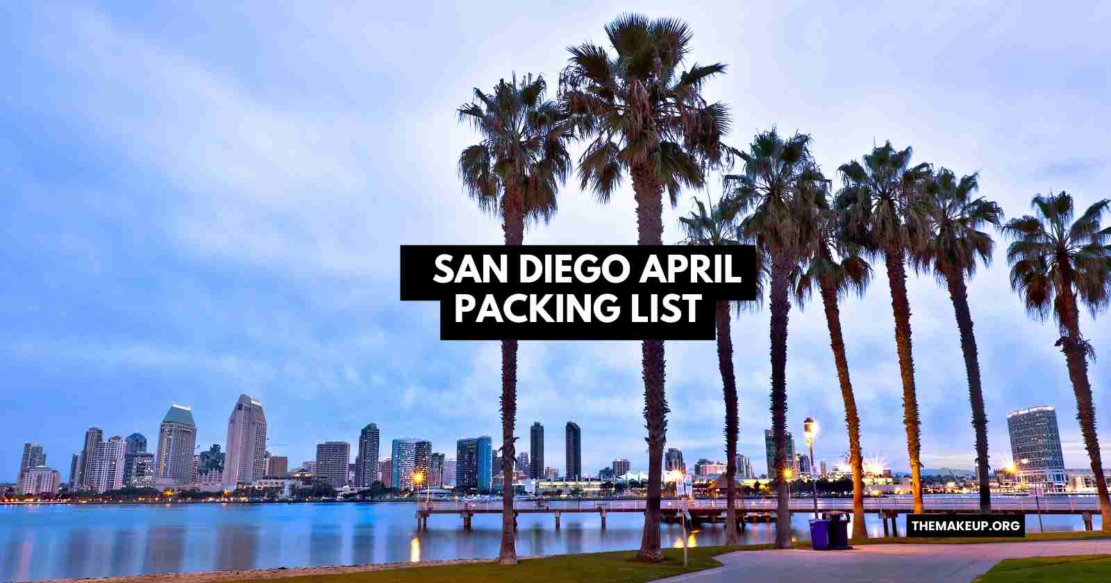 San Diego April Packing List