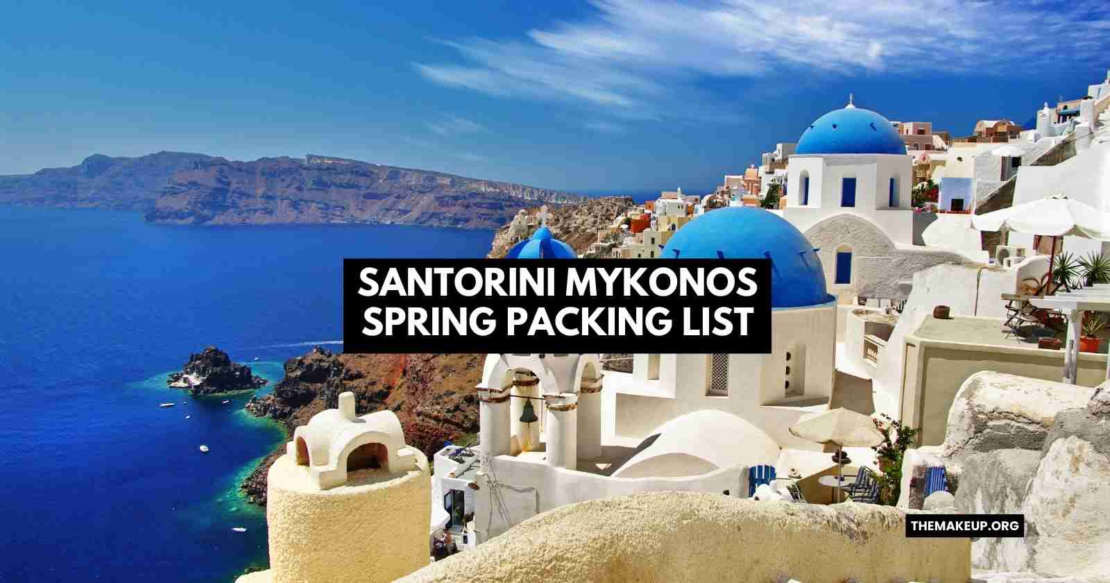 Santorini Mykonos Spring Packing List